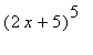 (2*x+5)^5