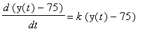 d/dt*(y(t)-75) = k*(y(t)-75)