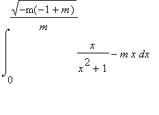 int(x/(x^2+1)-m*x,x = 0 .. sqrt(-m(-1+m))/m)