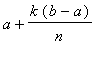 a+k*(b-a)/n