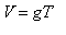 V = gT