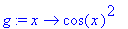 g := proc (x) options operator, arrow; cos(x)^2 end...