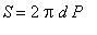 S = 2*Pi*d*P