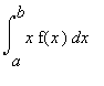 Int(x*f(x),x = a .. b)