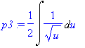 p3 := 1/2*Int(1/(sqrt(u)),u)