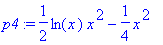 p4 := 1/2*ln(x)*x^2-1/4*x^2