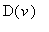 D(v)