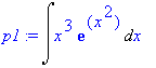 p1 := Int(x^3*exp(x^2),x)