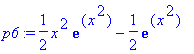 p6 := 1/2*x^2*exp(x^2)-1/2*exp(x^2)