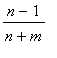 (n-1)/(n+m)