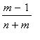 (m-1)/(n+m)