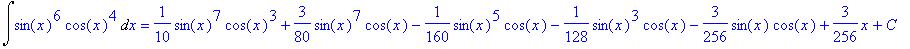 Int(sin(x)^6*cos(x)^4,x) = 1/10*sin(x)^7*cos(x)^3+3...