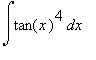 Int(tan(x)^4,x)