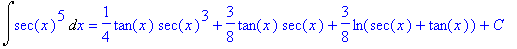 Int(sec(x)^5,x) = 1/4*tan(x)*sec(x)^3+3/8*tan(x)*se...