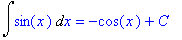 Int(sin(x),x) = -cos(x)+C