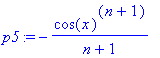 p5 := -cos(x)^(n+1)/(n+1)