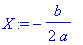 X := -1/2*b/a