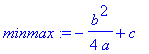 minmax := -1/4/a*b^2+c