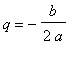 q = -b/(2*a)