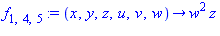 f[1, 4, 5] := proc (x, y, z, u, v, w) options operator, arrow; w^2*z end proc