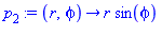 p[2] := proc (r, phi) options operator, arrow; r*sin(phi) end proc