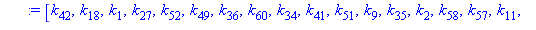 [k[42], k[18], k[1], k[27], k[52], k[49], k[36], k[60], k[34], k[41], k[51], k[9], k[35], k[2], k[58], k[57], k[11], k[25], k[26], k[33], k[3], k[59], k[50], k[44], k[54], k[29], k[4], k[23], k[6], k[...
