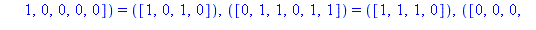 TABLE([([1, 1, 0, 0, 1, 0]) = ([0, 1, 1, 0]), ([0, 1, 0, 1, 1, 0]) = ([1, 1, 1, 0]), ([0, 0, 1, 1, 1, 0]) = ([0, 0, 0, 1]), ([1, 0, 1, 1, 0, 1]) = ([1, 0, 0, 0]), ([1, 0, 0, 0, 1, 0]) = ([1, 0, 1, 1])...