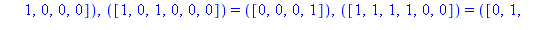 TABLE([([1, 1, 0, 0, 1, 0]) = ([1, 1, 1, 1]), ([0, 1, 0, 1, 1, 0]) = ([0, 0, 0, 0]), ([0, 0, 1, 1, 1, 0]) = ([0, 1, 1, 1]), ([1, 0, 1, 1, 0, 1]) = ([1, 1, 0, 1]), ([1, 0, 0, 0, 1, 0]) = ([0, 1, 1, 1])...