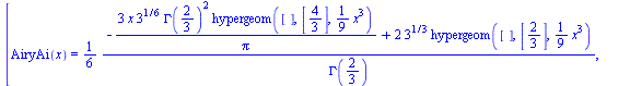 [AiryAi(x) = `+`(`/`(`*`(`/`(1, 6), `*`(`+`(`-`(`/`(`*`(3, `*`(x, `*`(`^`(3, `/`(1, 6)), `*`(`^`(GAMMA(`/`(2, 3)), 2), `*`(hypergeom([], [`/`(4, 3)], `+`(`*`(`/`(1, 9), `*`(`^`(x, 3)))))))))), `*`(Pi)...