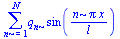 sum(`*`(q[n], `*`(sin(`/`(`*`(n, `*`(Pi, `*`(x))), `*`(l))))), n = 1 .. N)