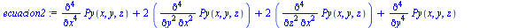 `assign`(ecuacion2, `+`(diff(Py(x, y, z), `$`(x, 4)), `*`(2, `*`(diff(Py(x, y, z), `$`(x, 2), `$`(y, 2)))), `*`(2, `*`(diff(Py(x, y, z), `$`(x, 2), `$`(z, 2)))), diff(Py(x, y, z), `$`(y, 4)), `*`(2, `...