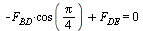 `+`(`-`(`*`(F[BD], `*`(cos(`+`(`*`(`/`(1, 4), `*`(Pi))))))), F[DE]) = 0