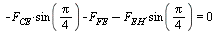 `+`(`-`(`*`(F[CE], `*`(sin(`+`(`*`(`/`(1, 4), `*`(Pi))))))), `-`(F[FE]), `-`(`*`(F[EH], `*`(sin(`+`(`*`(`/`(1, 4), `*`(Pi)))))))) = 0