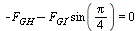 `+`(`-`(F[GH]), `-`(`*`(F[GI], `*`(sin(`+`(`*`(`/`(1, 4), `*`(Pi)))))))) = 0