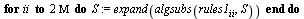for ii to `*`(2, `*`(Mu)) do `assign`(S, expand(algsubs(rules1[ii], S))) end do