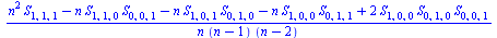 `/`(`*`(`+`(`*`(`^`(n, 2), `*`(S[1, 1, 1])), `-`(`*`(n, `*`(S[1, 1, 0], `*`(S[0, 0, 1])))), `-`(`*`(n, `*`(S[1, 0, 1], `*`(S[0, 1, 0])))), `-`(`*`(n, `*`(S[1, 0, 0], `*`(S[0, 1, 1])))), `*`(2, `*`(S[1...