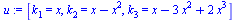 [k[1] = x, k[2] = `+`(x, `-`(`*`(`^`(x, 2)))), k[3] = `+`(x, `-`(`*`(3, `*`(`^`(x, 2)))), `*`(2, `*`(`^`(x, 3))))]