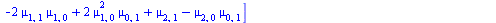 [k[0, 0] = 0, k[0, 1] = mu[0, 1], k[1, 0] = mu[1, 0], k[1, 1] = `+`(mu[1, 1], `-`(`*`(mu[1, 0], `*`(mu[0, 1])))), k[2, 0] = `+`(`-`(`*`(`^`(mu[1, 0], 2))), mu[2, 0]), k[2, 1] = `+`(`-`(`*`(2, `*`(mu[1...