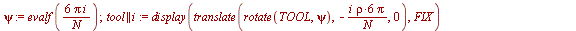 for i from 0 to N do `assign`(psi, evalf(`/`(`*`(6, `*`(Pi, `*`(i))), `*`(N)))); `assign`(tool || i, display(translate(rotate(TOOL, psi), `+`(`-`(`/`(`*`(i, `*`(rho, `*`(6, `*`(Pi)))), `*`(N)))), 0), ...