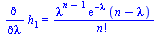 Diff(h[1], lambda) = `/`(`*`(`^`(lambda, `+`(n, `-`(1))), `*`(exp(`+`(`-`(lambda))), `*`(`+`(n, `-`(lambda))))), `*`(factorial(n)))