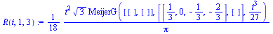 `assign`(R(t, 1, 3), `+`(`*`(`/`(1, 18), `*`(`/`(`*`(`^`(t, 2), `*`(`^`(3, `/`(1, 2)), `*`(MeijerG([[], []], [[`/`(1, 3), 0, -`/`(1, 3), -`/`(2, 3)], []], `+`(`/`(`*`(`^`(t, 3)), `*`(27))))))), `*`(Pi...