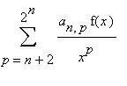 sum(a[n,p]*f(x)/(x^p),p = n+2 .. 2^n)