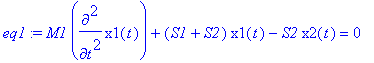 eq1 := M1*diff(x1(t),`$`(t,2))+(S1+S2)*x1(t)-S2*x2(...
