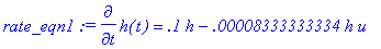 rate_eqn1 := diff(h(t),t) = .1*h-.8333333334e-4*h*u...