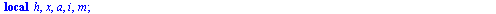 proc (d) local h, x, a, i, m; if `<`(0, d) then for i to d do if type(`/`(`*`(d), `*`(`^`(i, 2))), integer) = true then `assign`(a, `/`(`*`(d), `*`(`^`(i, 2)))) end if end do end if; if `<`(d, 0) then...