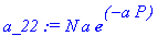 a_22 := N*a*exp(-a*P)