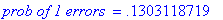 `prob of 1 errors ` = .1303118719