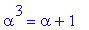 alpha^3 = alpha+1