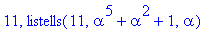 11, listells(11,alpha^5+alpha^2+1,alpha)