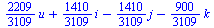 `+`(`*`(`/`(2209, 3109), `*`(u)), `*`(`/`(1410, 3109), `*`(i)), `-`(`*`(`/`(1410, 3109), `*`(j))), `-`(`*`(`/`(900, 3109), `*`(k))))